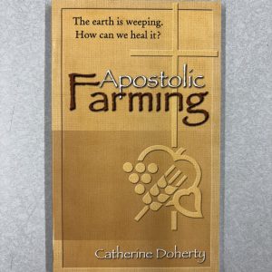 Apostolic Farming–Healing the Earth